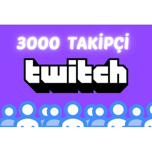  TWİTCH 3000 TAKİPÇİ